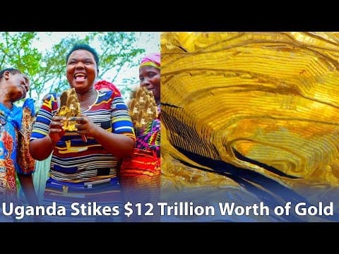 Uganda Announces Discovery of Huge Gold Deposits Estimated to be Worth Over $12 Trillion Uganda Announces Discovery of Huge Gold Deposits Estimated to be Worth Over $12 Trillion