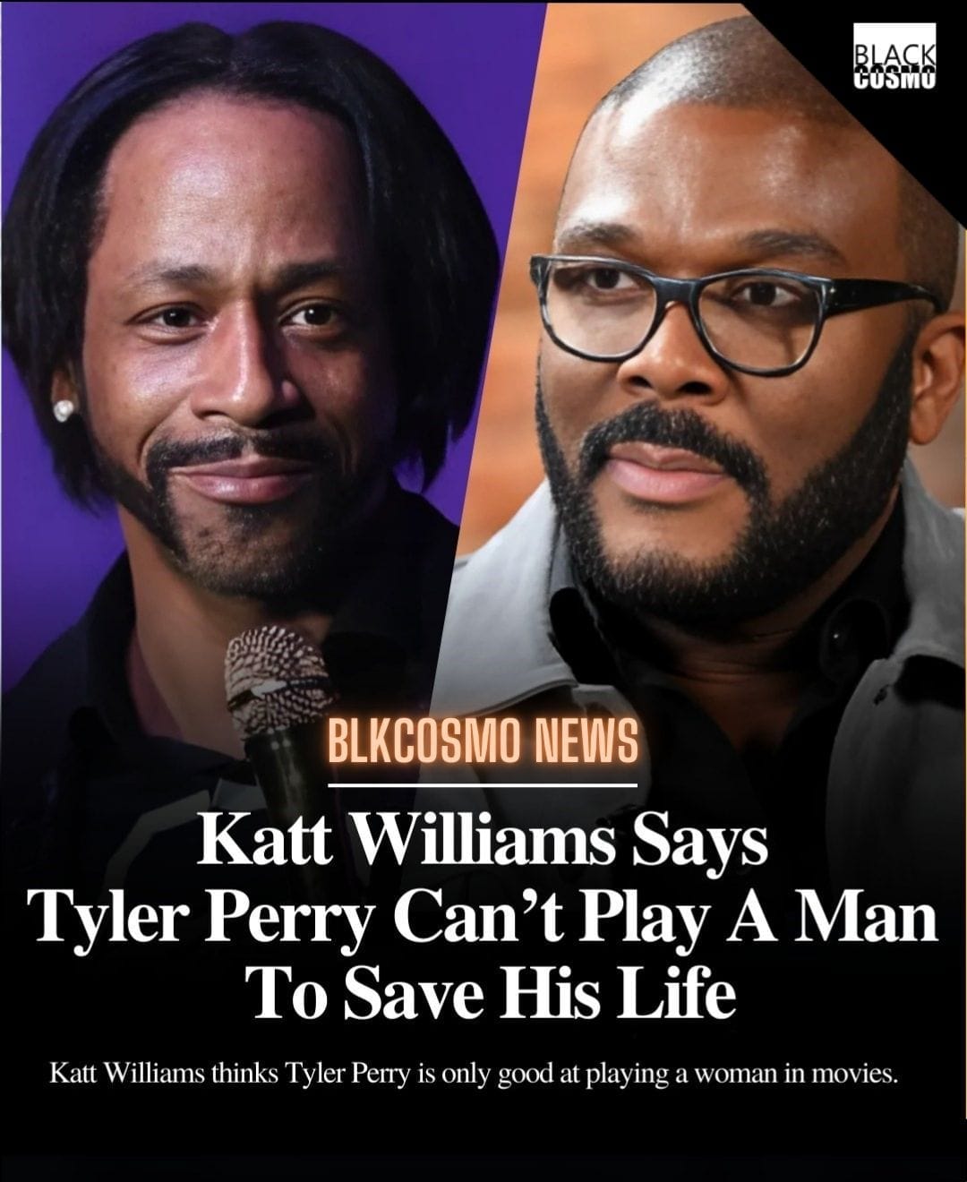 Katt Williams: Tyler Perry is only good at playing a woman in movies Black Cosmopolitans, Katt Williams didn’t hold back when he claimed that Tyler P