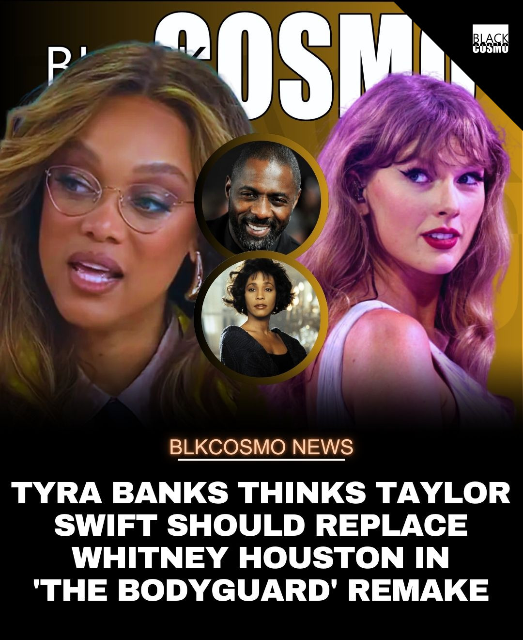 Tyra Banks Thinks Taylor Swift Should Replace Whitney Houston In ‘The Bodyguard’ Remake Tyra Banks Thinks Taylor Swift Should Replace Whitney Houston In 'The Bodyguard' Remake