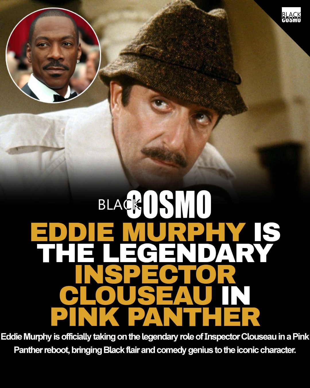 Eddie Murphy is Inspector Clouseau Itβs official β Eddie Murphy is stepping into the iconic shoes of Inspector Clou
