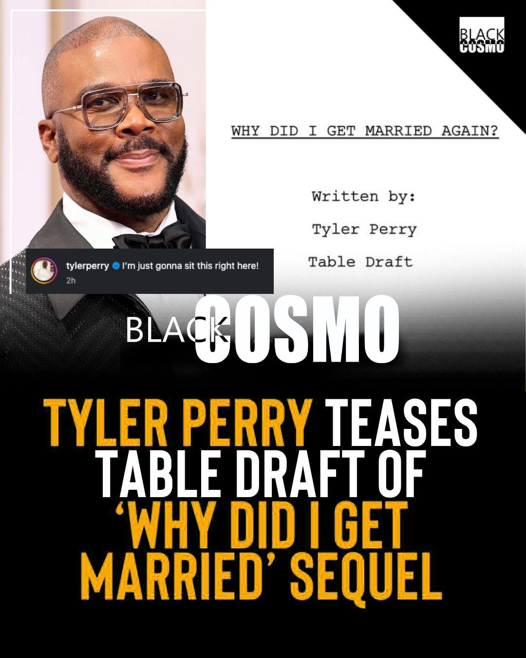 Perry Teases ‘Married’ Sequel Tyler Perry Teases Table Draft of ‘Why Did I Get Married’ Sequel