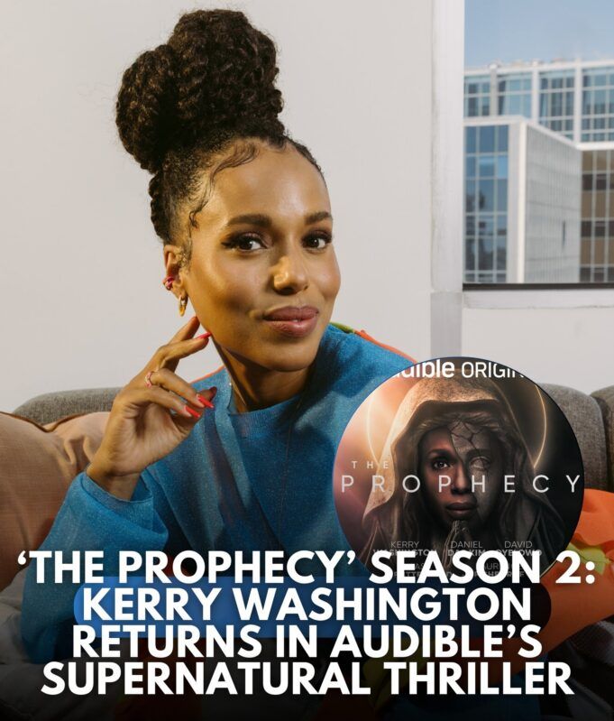 Kerry Washington Returns for The Prophecy Season 2 on Audible Kerry Washington Returns for The Prophecy Season 2 on Audible