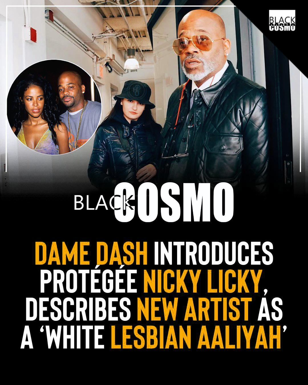 Dame Dash: Nicky Licky is “White Lesbian Aaliyah” Dame Dash Calls New Artist Nicky Licky the βWhite Lesbian Aaliyahβ