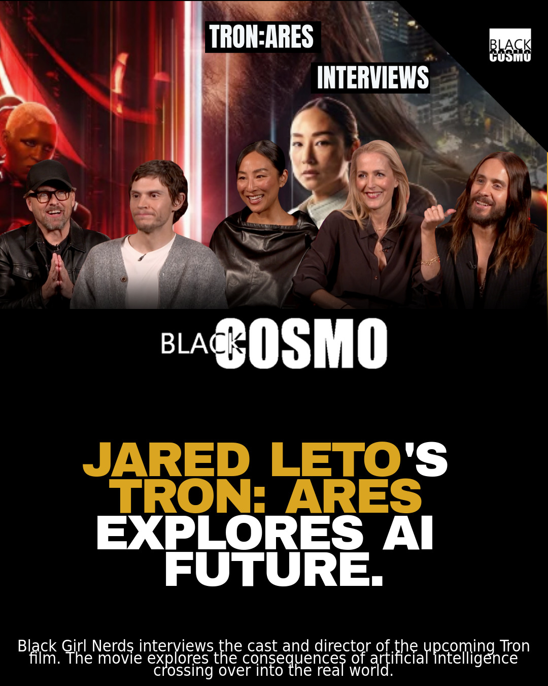 Tron: Ares Cast & Creators Interview | BlkCosmo Blerds Tron: Ares Cast & Creators Interview | BlkCosmo Blerds
