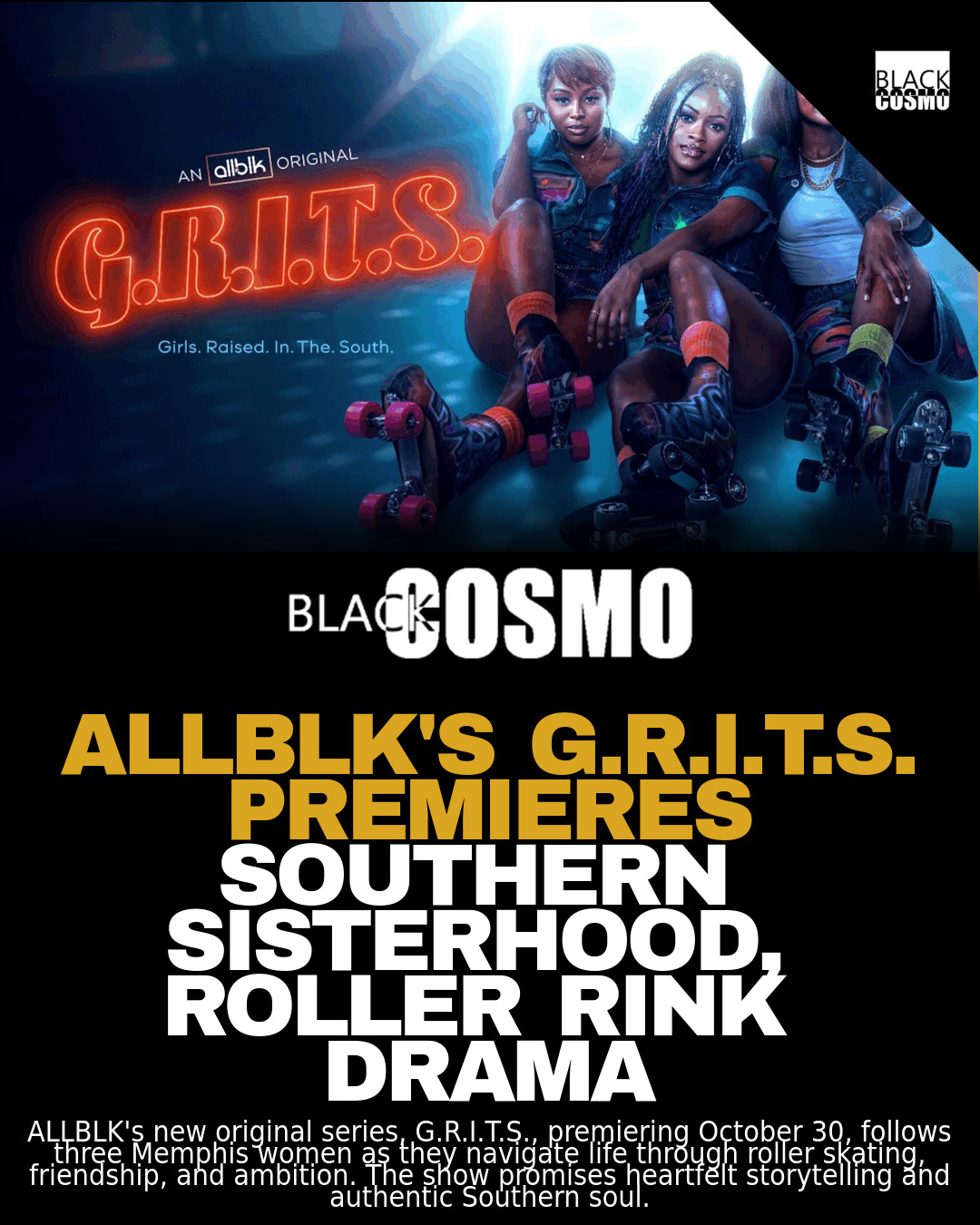 ALLBLK’s “G.R.I.T.S.” Celebrates Black Sisterhood ALLBLK’s “G.R.I.T.S.” Celebrates Black Sisterhood