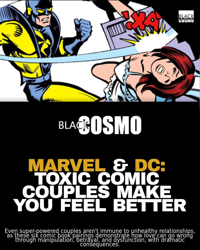 Toxic Comic Couples That Make You Appreciate Your Relationship Toxic Comic Couples That Make You Appreciate Your Relationship