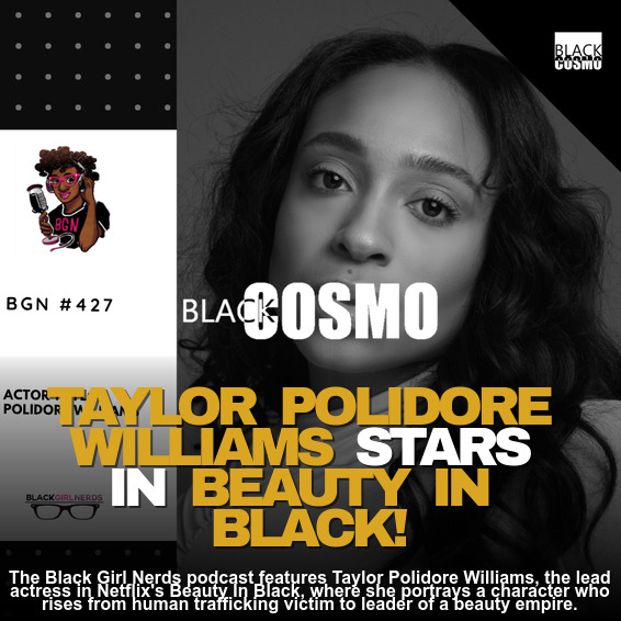 Taylor Polidore Williams Interview | BlkCosmo Blerds Taylor Polidore Williams Interview | BlkCosmo Blerds