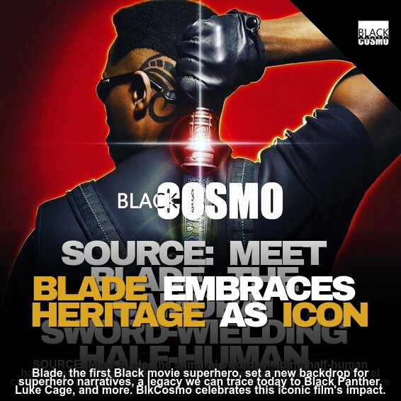 Blade 20 Years Later: Still a Blerd Icon Blade 20 Years Later: Still a Blerd Icon