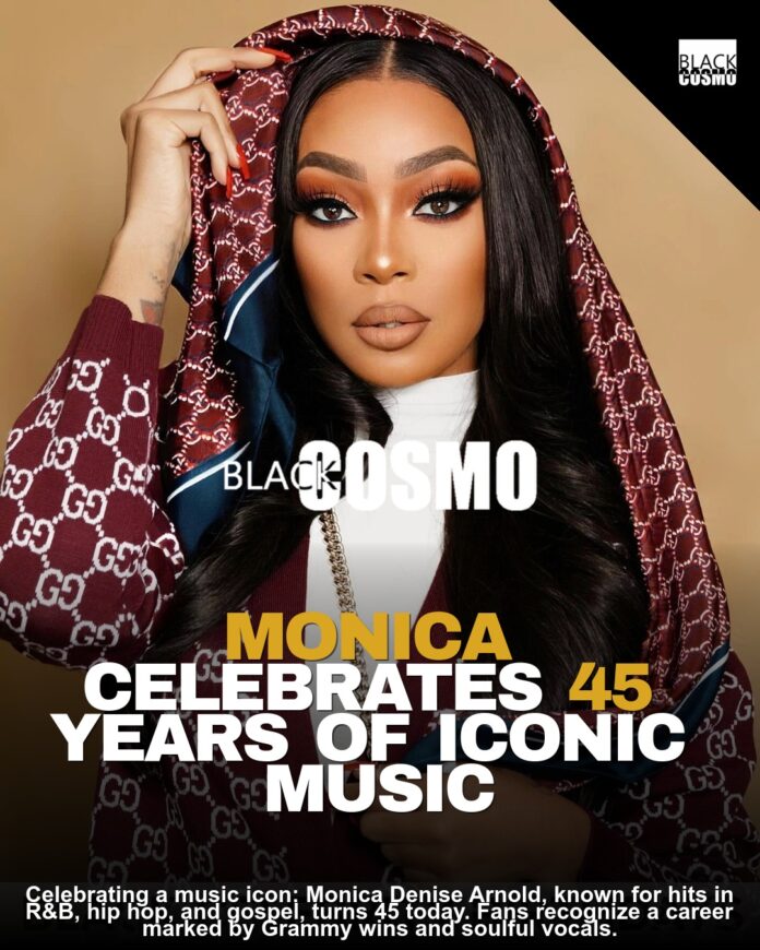 Happy 45th Birthday to the Timeless Queen of R&B, Monica! – BlkCosmo Cover