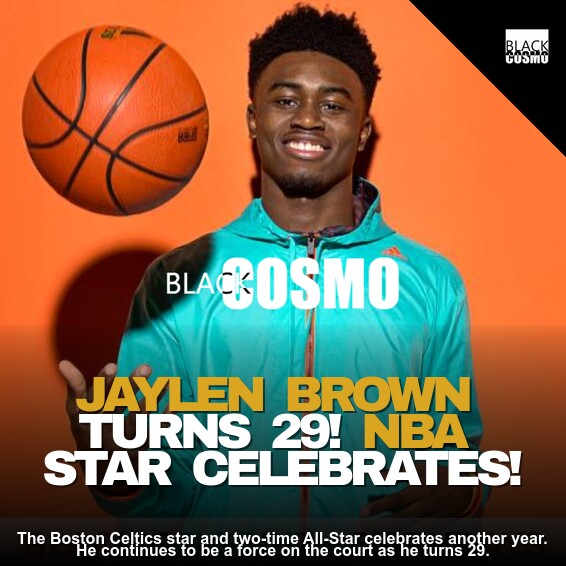 Happy 29th Birthday to Jaylen Brown: Celtics Star Still Rising! – BlkCosmo Cover