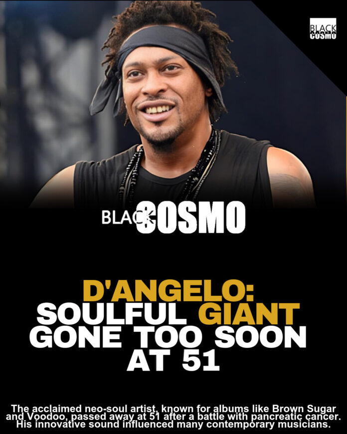 D’Angelo: R&B Legend Dies at 51 After Cancer Battle D’Angelo: R&B Legend Dies at 51 After Cancer Battle