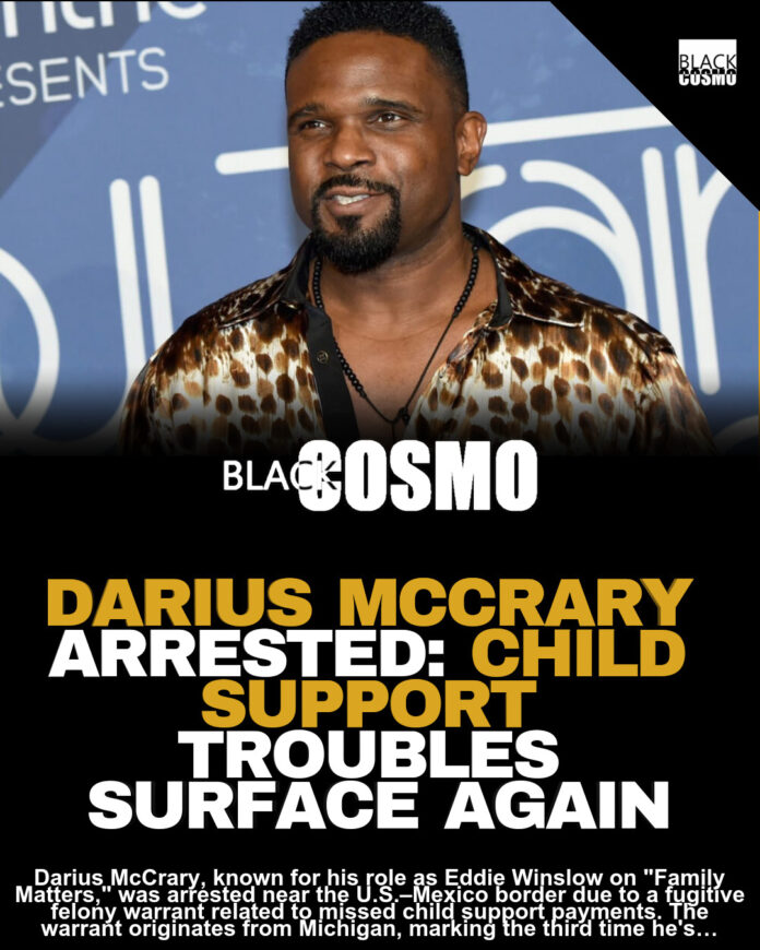 Darius McCrary Arrested: Child Support Warrant & Border Stop Darius McCrary Arrested: Child Support Warrant & Border Stop
