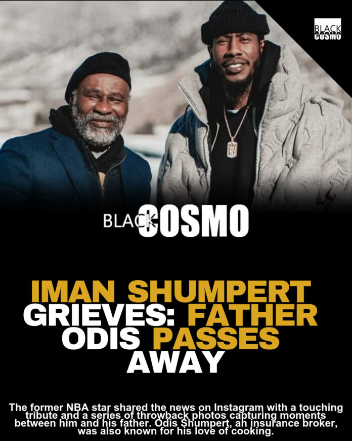 Iman Shumpert Honors Father, Odis Shumpert II’s Legacy Iman Shumpert Honors Father, Odis Shumpert II’s Legacy