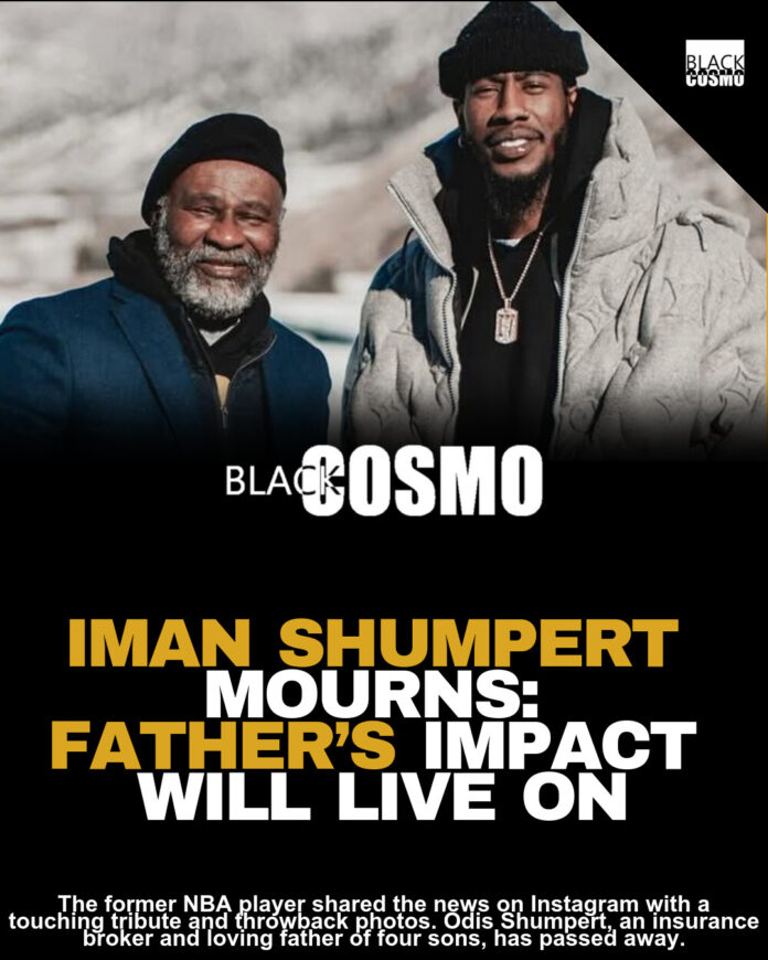 Iman Shumpert Honors Father, Odis Shumpert II’s Legacy Iman Shumpert Honors Father, Odis Shumpert II’s Legacy