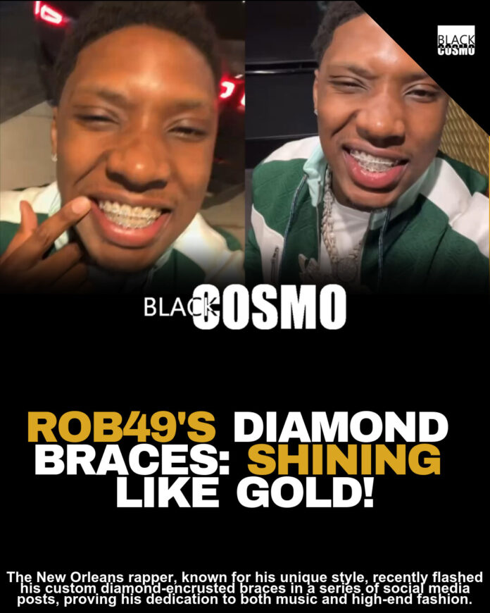 Rob49 Flexin’ Heavy: Diamond Braces Shinin’ Hard Rob49 Flexin’ Heavy: Diamond Braces Shinin’ Hard