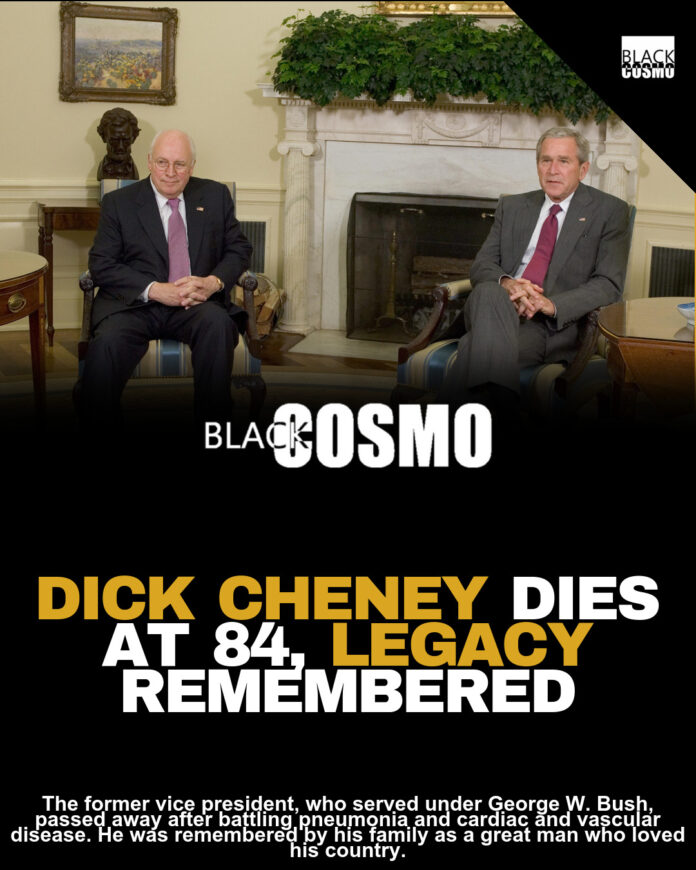 Dick Cheney Dies: Former VP Passes Away at 84 Dick Cheney Dies: Former VP Passes Away at 84