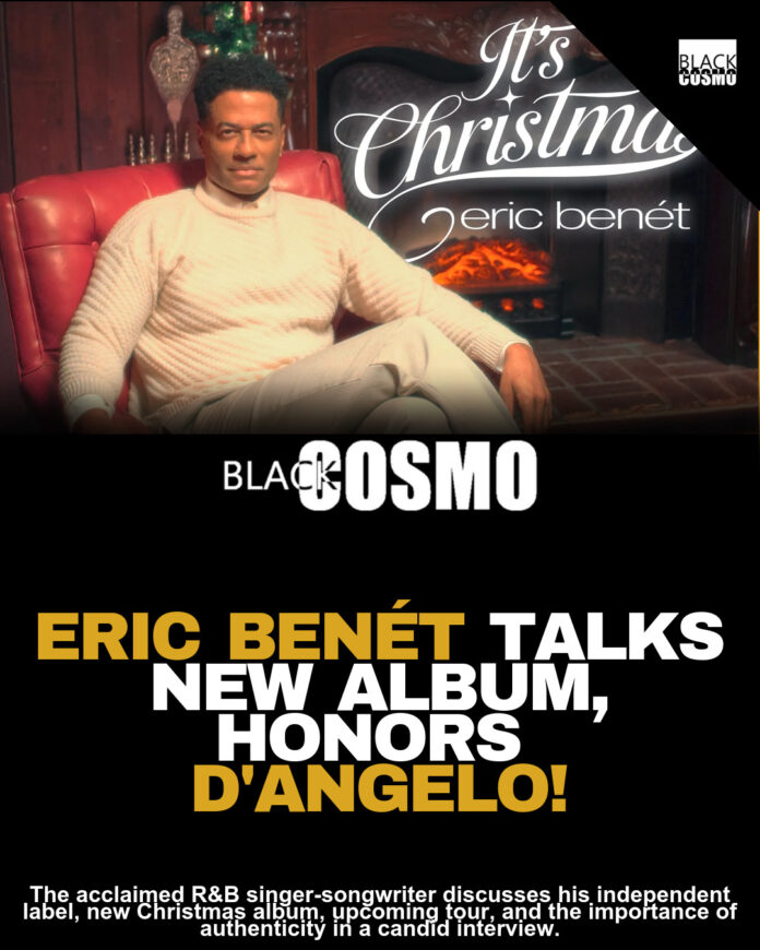 Eric Benét on New Christmas Album, Legacy & D’Angelo Loss Eric Benét on New Christmas Album, Legacy & D’Angelo Loss