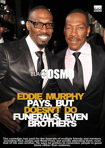 Eddie Murphy Missed Brother Charlie’s Funeral? Eddie Murphy Missed Brother Charlie’s Funeral?