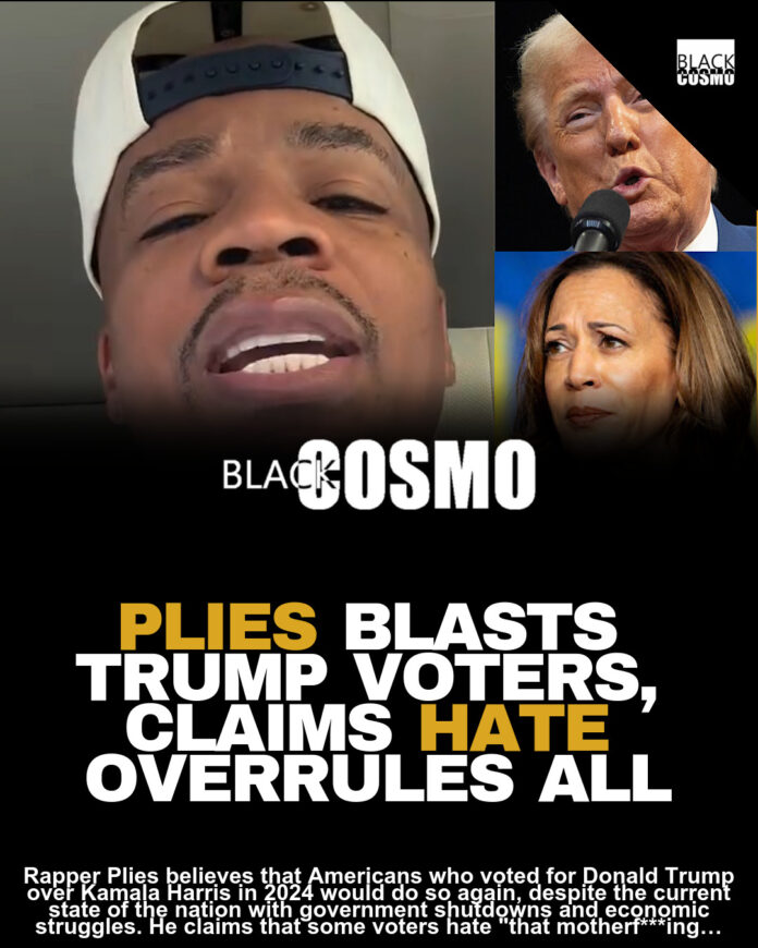 Plies: Trump Voters Hate Black Women More Than Hardship Plies: Trump Voters Hate Black Women More Than Hardship
