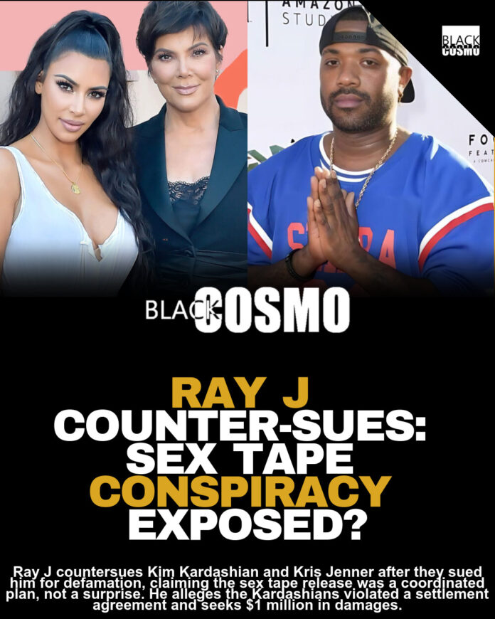 Ray J Countersues! Kim & Kris Sex Tape Mastermind Claim Ray J Countersues! Kim & Kris Sex Tape Mastermind Claim