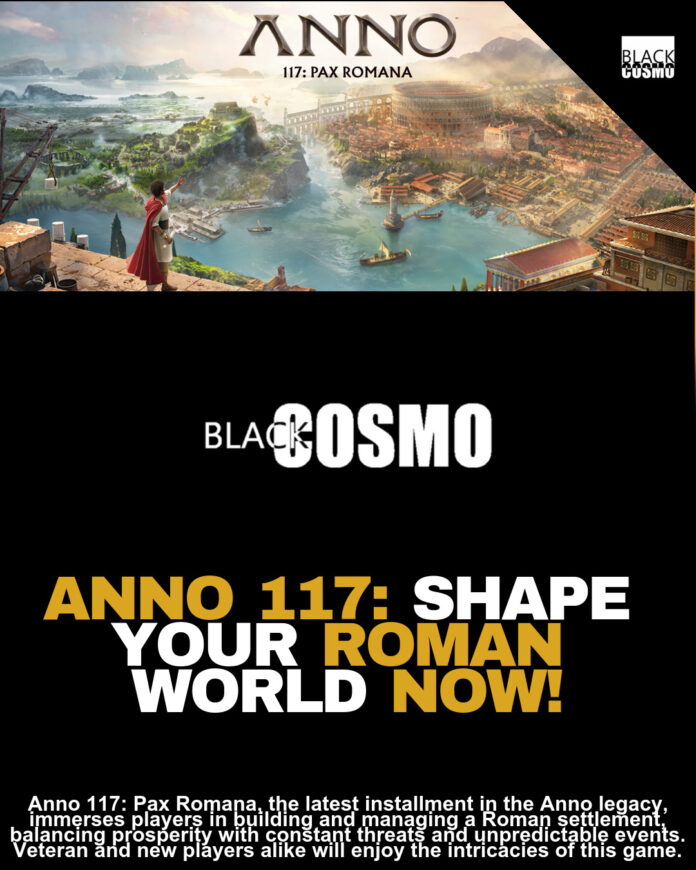 Anno 117 Rome Guide: BlkCosmo Blerds’ Survival Tips Anno 117 Rome Guide: BlkCosmo Blerds’ Survival Tips