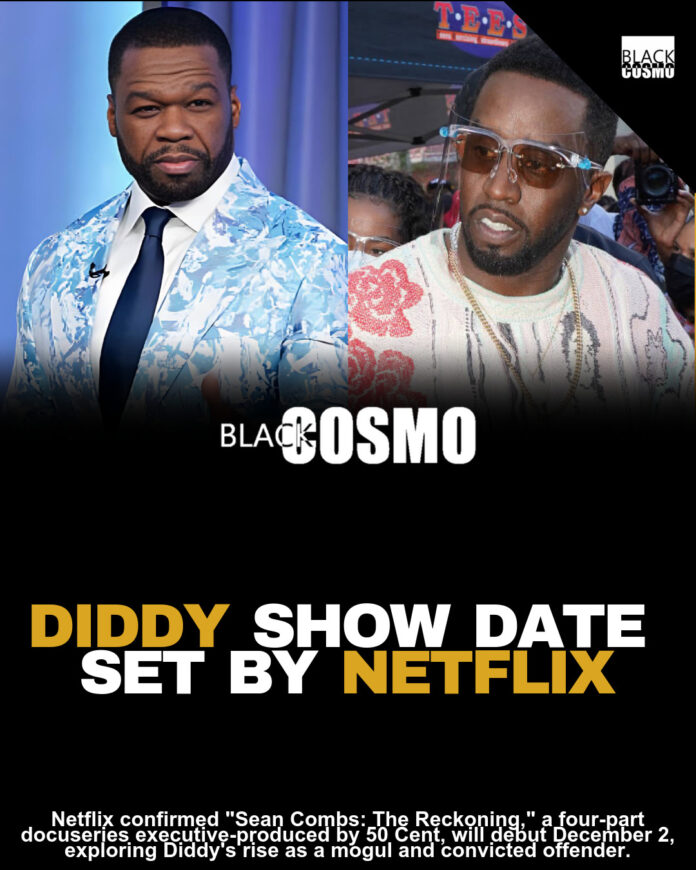 Netflix Reveals The Release Date For โSean Combs: The Reckoningโ, The New Docuseries Exec-Produced By 50 Cent Netflix Reveals The Release Date For โSean Combs: The Reckoningโ, The New Docuseries Exec-Produced By 50 Cent