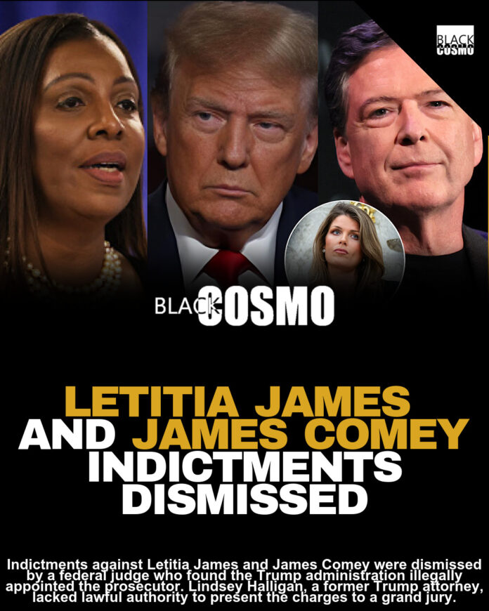 Federal Judge Dismisses Indictments Against NY Attorney General Letitia James & Former FBI Director James Comey Claiming Donald Trump Administration Illegally Appointed Prosecutor Federal Judge Dismisses Indictments Against NY Attorney General Letitia James & Former FBI Director James Comey Claiming Donald Trump Administration Illegally Appointed Prosecutor
