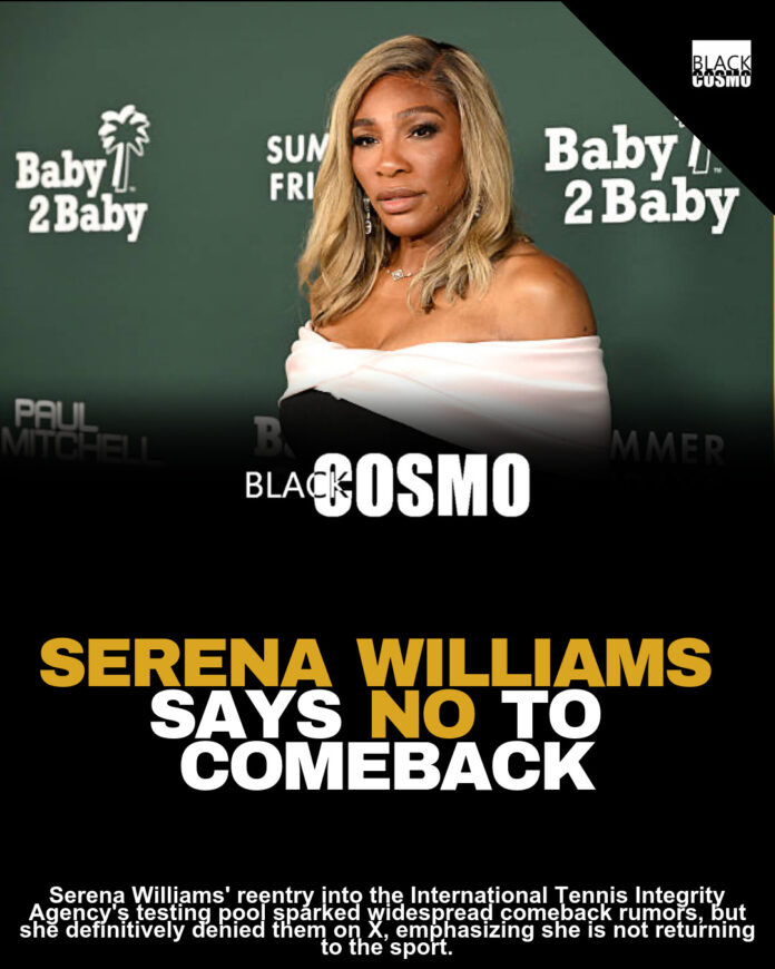 Serena Williams Seemingly Reacts To Rumors Of Her Returning To Tennis: “Omg Y’all I’m Not Coming Back” Serena Williams Seemingly Reacts To Rumors Of Her Returning To Tennis: “Omg Y’all I’m Not Coming Back”