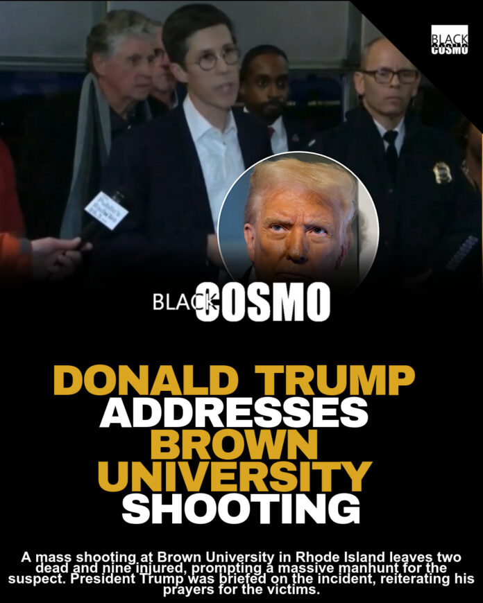 Donald Trump Speaks After Shooting At Rhode Island’s Brown University Leaves At Least 2 Dead And 9 Critically Injured, Campus Sheltering-In-Place Amid Manhunt For Suspect Donald Trump Speaks After Shooting At Rhode Island’s Brown University Leaves At Least 2 Dead And 9 Critically Injured, Campus Sheltering-In-Place Amid Manhunt For Suspect