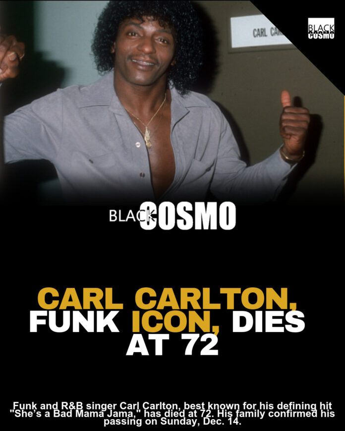 Carl Carlton, Singer Behind Hit “She’s a Bad Mama Jama,” Dies at 72 Carl Carlton, Singer Behind Hit “She’s a Bad Mama Jama,” Dies at 72