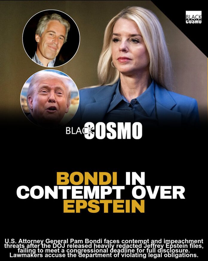US A.G. Pam Bondi Threatened With Contempt And Impeachment After Failing To Fully Release Jeffrey Epstein Files As Ordered By Donald Trump’s Congress US A.G. Pam Bondi Threatened With Contempt And Impeachment After Failing To Fully Release Jeffrey Epstein Files As Ordered By Donald Trump’s Congress