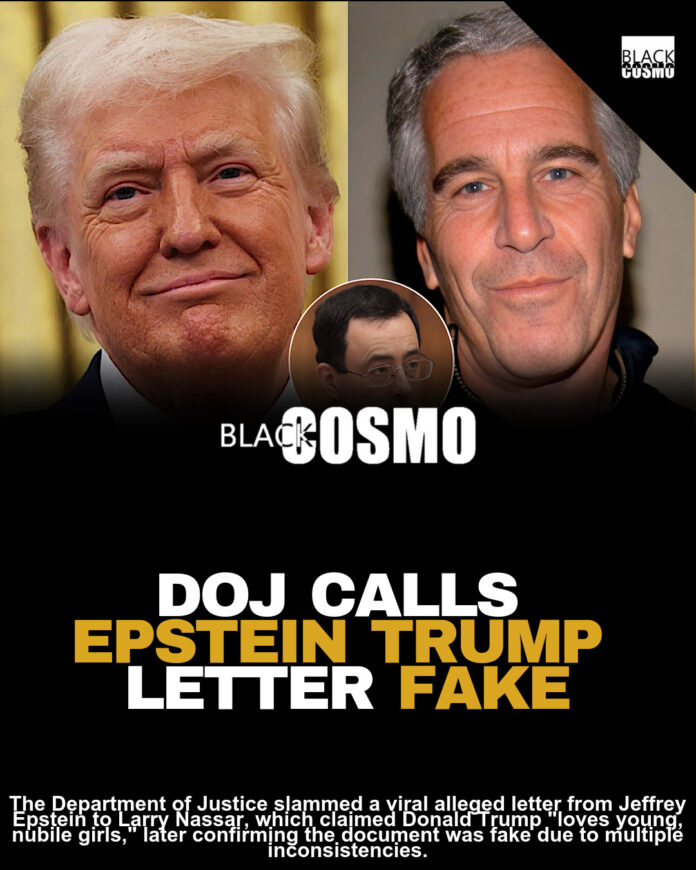 Department Of Justice Slams Alleged Jeffrey Epstein Letter Claiming Donald Trump ‘Loves Young, Nubile Girls,’ DOJ Says: ‘It’s Fake, Just Because We Released It Doesn’t Make The Allegations Factual’ Department Of Justice Slams Alleged Jeffrey Epstein Letter Claiming Donald Trump ‘Loves Young, Nubile Girls,’ DOJ Says: ‘It’s Fake, Just Because We Released It Doesn’t Make The Allegations Factual’