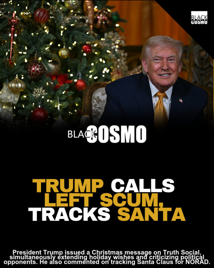 Donald Trump Wishes Americans A Merry Christmas, Including ‘The Radical Left Scum That Is Doing Everything Possible To Destroy Our Country, But Failing Badly’ Donald Trump Wishes Americans A Merry Christmas, Including ‘The Radical Left Scum That Is Doing Everything Possible To Destroy Our Country, But Failing Badly’