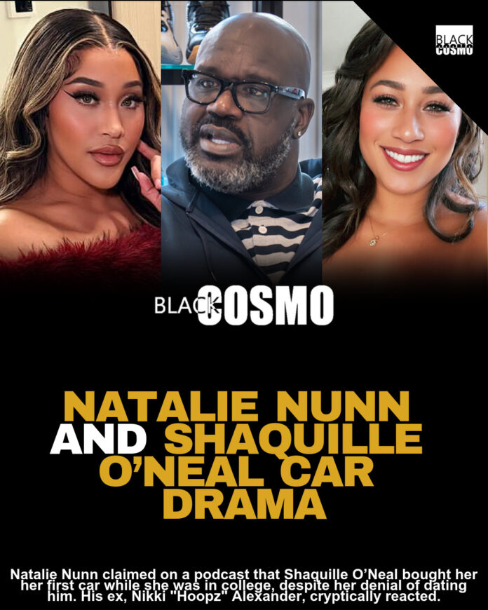 Natalie Nunn Says Shaquille O’Neal Bought Her First Car After Reported Split From Nikki ‘Hoopz’ Alexander, Hoopz Reacts Natalie Nunn Says Shaquille O’Neal Bought Her First Car After Reported Split From Nikki ‘Hoopz’ Alexander, Hoopz Reacts