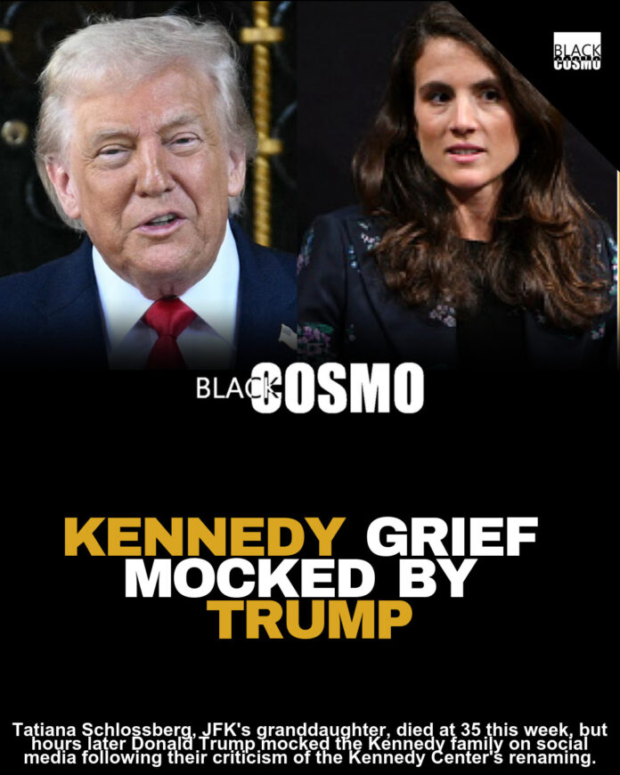 Trump Trolls The Kennedy Family Hours After JFK’s Granddaughter’s Death Trump Trolls The Kennedy Family Hours After JFK’s Granddaughter’s Death