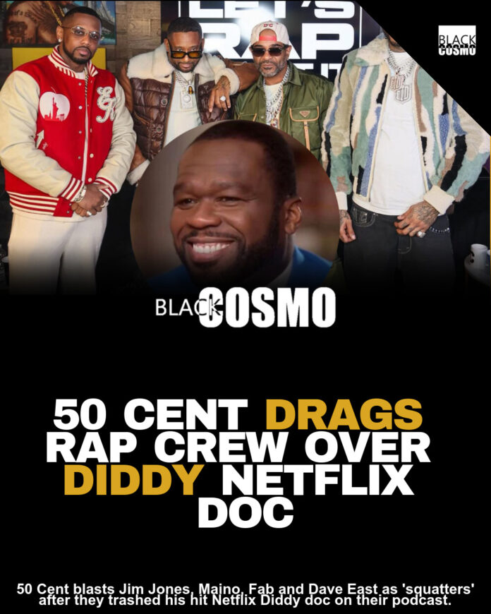 50 Cent DRAGS Jim Jones, Maino, Fabolous and Dave East Over Diddy Netflix Doc Commentary 50 Cent DRAGS Jim Jones, Maino, Fabolous and Dave East Over Diddy Netflix Doc Commentary