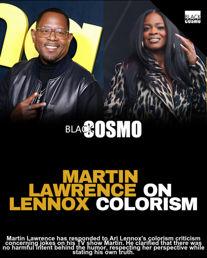 Martin Lawrence Reacts To Ari Lennox’s Colorism Remarks About The Tv Show ‘Martin’ — Says There Was ‘No Malice Intent’ Martin Lawrence Reacts To Ari Lennox’s Colorism Remarks About The Tv Show ‘Martin’ — Says There Was ‘No Malice Intent’