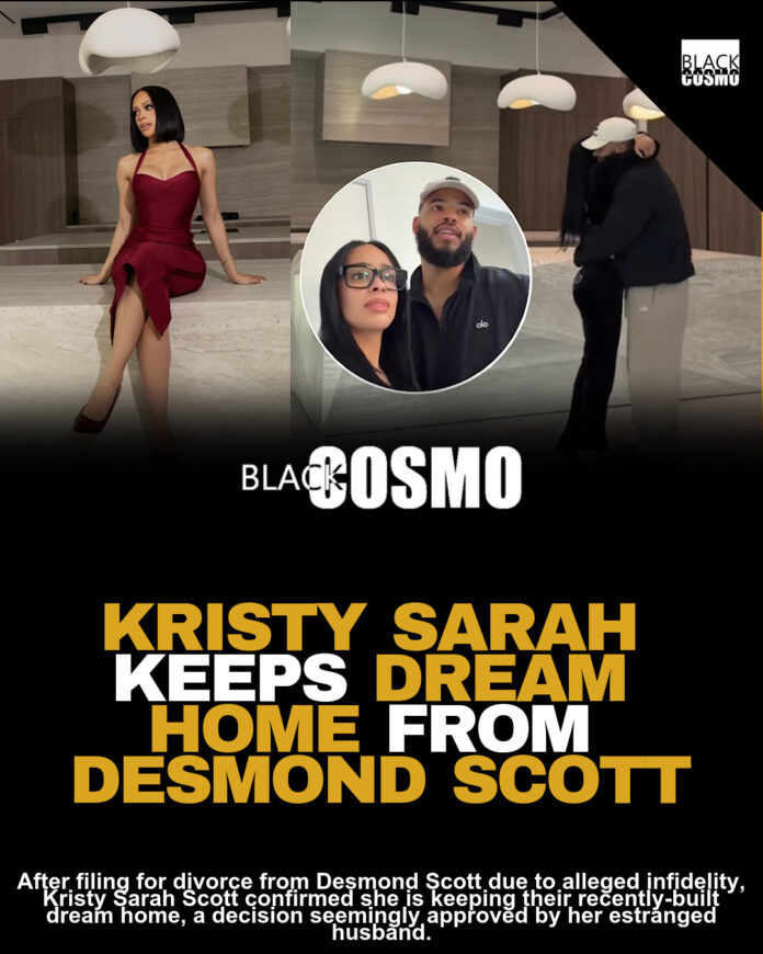 Kristy Sarah Confirms She’s Keeping Family’s Newly-Built Dream Home After Filing To Divorce Desmond Scott, He Likes Her Post Kristy Sarah Confirms She’s Keeping Family’s Newly-Built Dream Home After Filing To Divorce Desmond Scott, He Likes Her Post