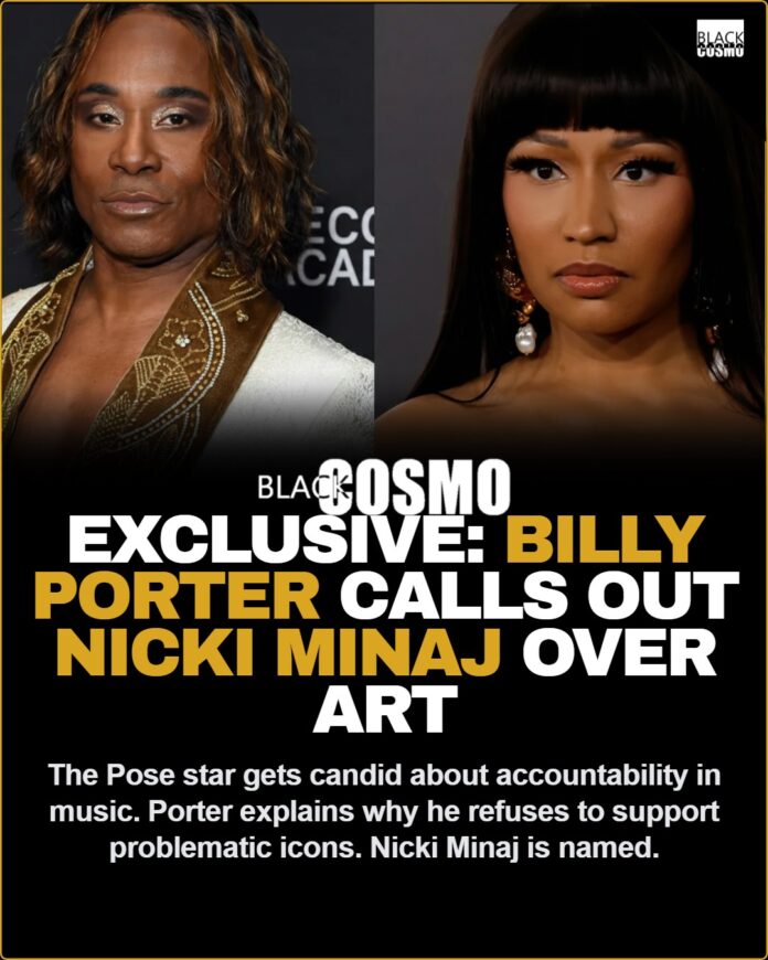 Billy Porter Explains Why He Can’t Separate Art From Music, Names Nicki Minaj Exclusive: Billy Porter Explains Why He Can’t Separate the Artist From the Music, Calls Out Nicki Minaj in the Process