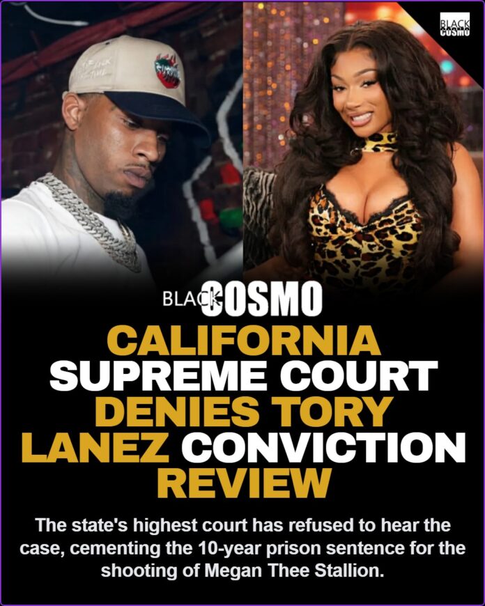 California Supreme Court Declines Tory Lanez’s Request to Review His Conviction in the Megan Thee Stallion Shooting Case California Supreme Court Declines Tory Lanez's Request to Review His Conviction in the Megan Thee Stallion Shooting Case