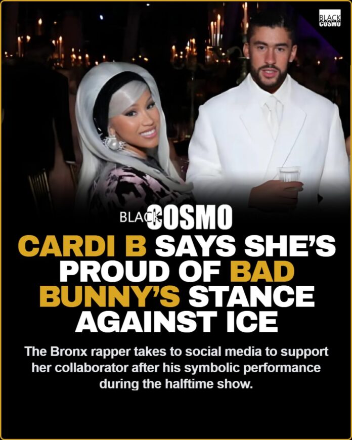 Cardi B Says Sheβs Proud Of Bad Bunnyβs Stance Against ICE (See pics of Half Time show) Cardi B Says Sheβs Proud Of Bad Bunnyβs Stance Against ICE