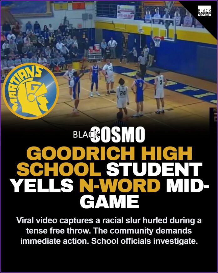 Goodrich High School Student Yells N-Word To Black Basketball Player Mid-Free Throw During Game Goodrich High School Student Yells N-Word To Black Basketball Player Mid-Free Throw During Game