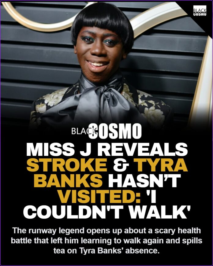 Miss J Alexander Reveals Stroke & Tyra Banks Snub Miss J Alexander Reveals He Suffered Stroke That Left Him Unable to Walk — Says Tyra Banks Hasn’t Visited Him Yet