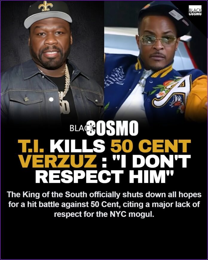 T.I. Says Verzuz with 50 Cent Is Dead: “I Don’t Respect Him” T.I. Says Verzuz with 50 Cent Is DEAD: “I Don’t Respect Him”