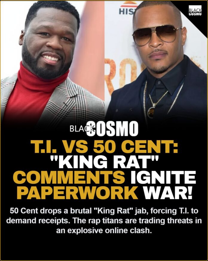 T.I. & 50 Cent Go Nuclear Online — “King Rat” Comment Sparks Paperwork Threats! 🐀🔥 T.I. & 50 Cent Go Nuclear Online — “King Rat” Comment Sparks Paperwork Threats!