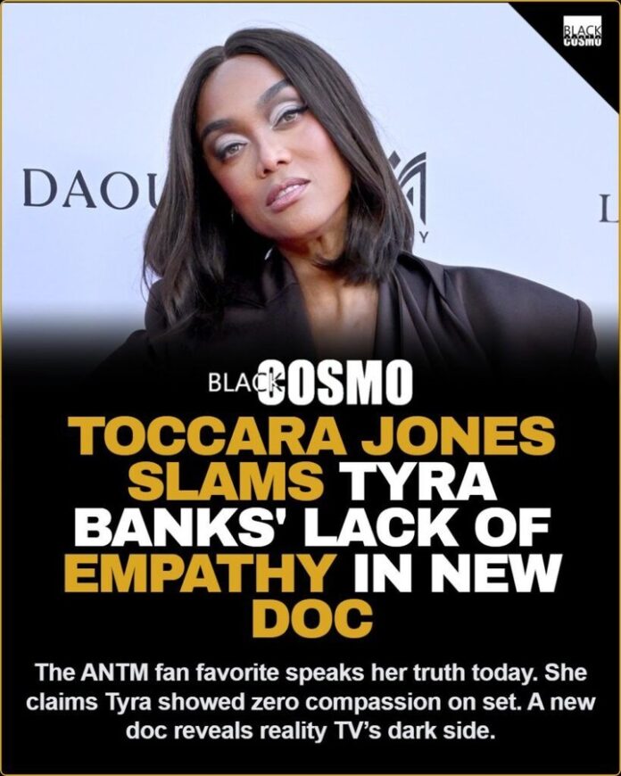 Toccara Jones Criticizes Tyra Banks’ Empathy Lack in ANTM Doc Toccara Jones Criticizes Tyra Banks’ Empathy Lack in ANTM Doc