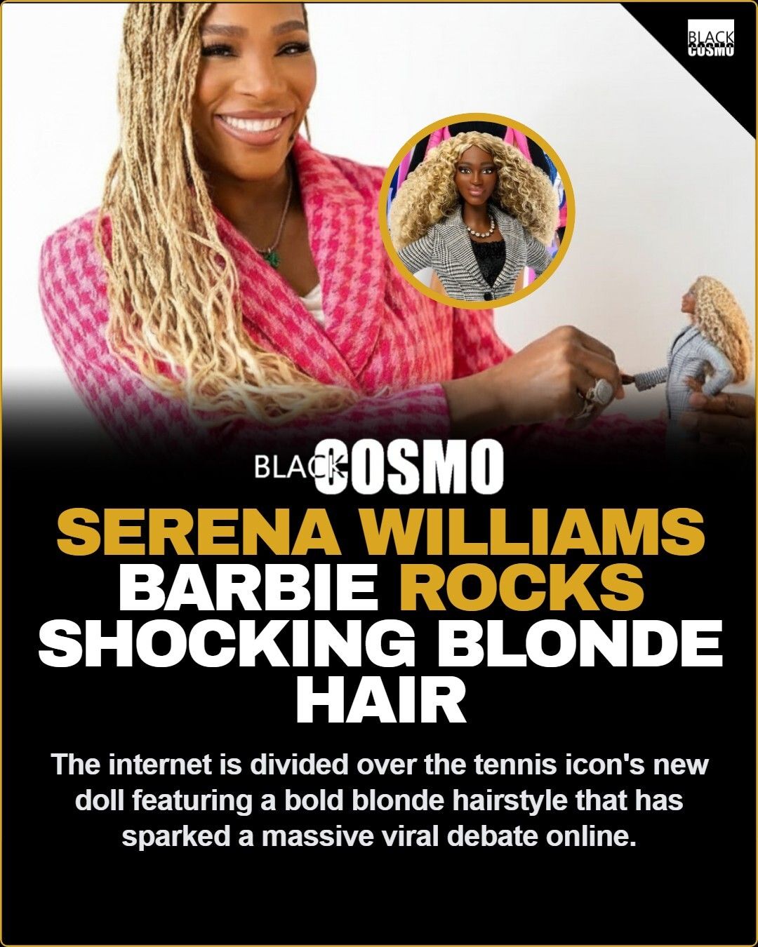 Serena Williams’ Blonde Barbie Drama Explained Serena Williams’ Blonde Barbie Drama Explained