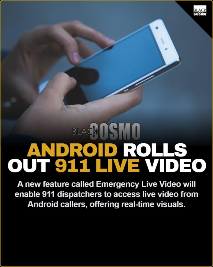 Android Users Will Soon Be Able To Share Live Video With 911 Responders Android Users Will Soon Be Able To Share Live Video With 911 Responders