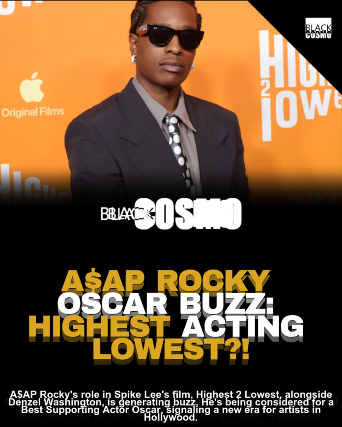 A$AP Rocky: Oscar Buzz for Highest 2 Lowest Role A$AP Rocky: Oscar Buzz for Highest 2 Lowest Role