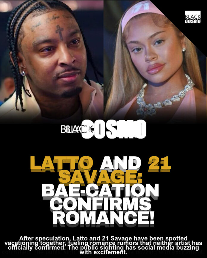 Latto & 21 Savage: Bae-cation Relationship Reveal! Latto & 21 Savage: Bae-cation Relationship Reveal!